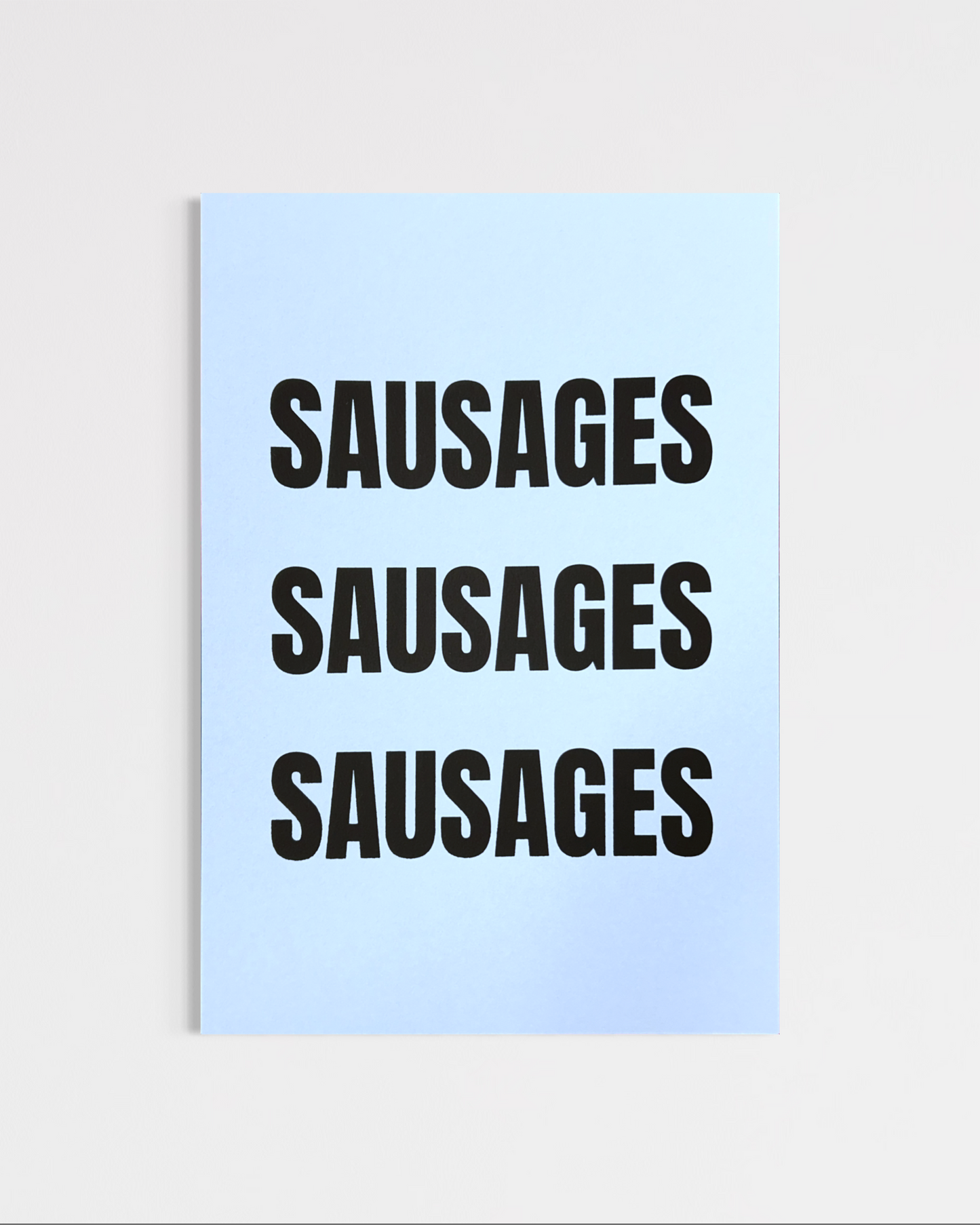 Sausages Sausages Sausages (A4)