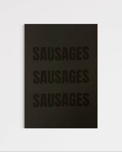 Sausages Sausages Sausages (A4)