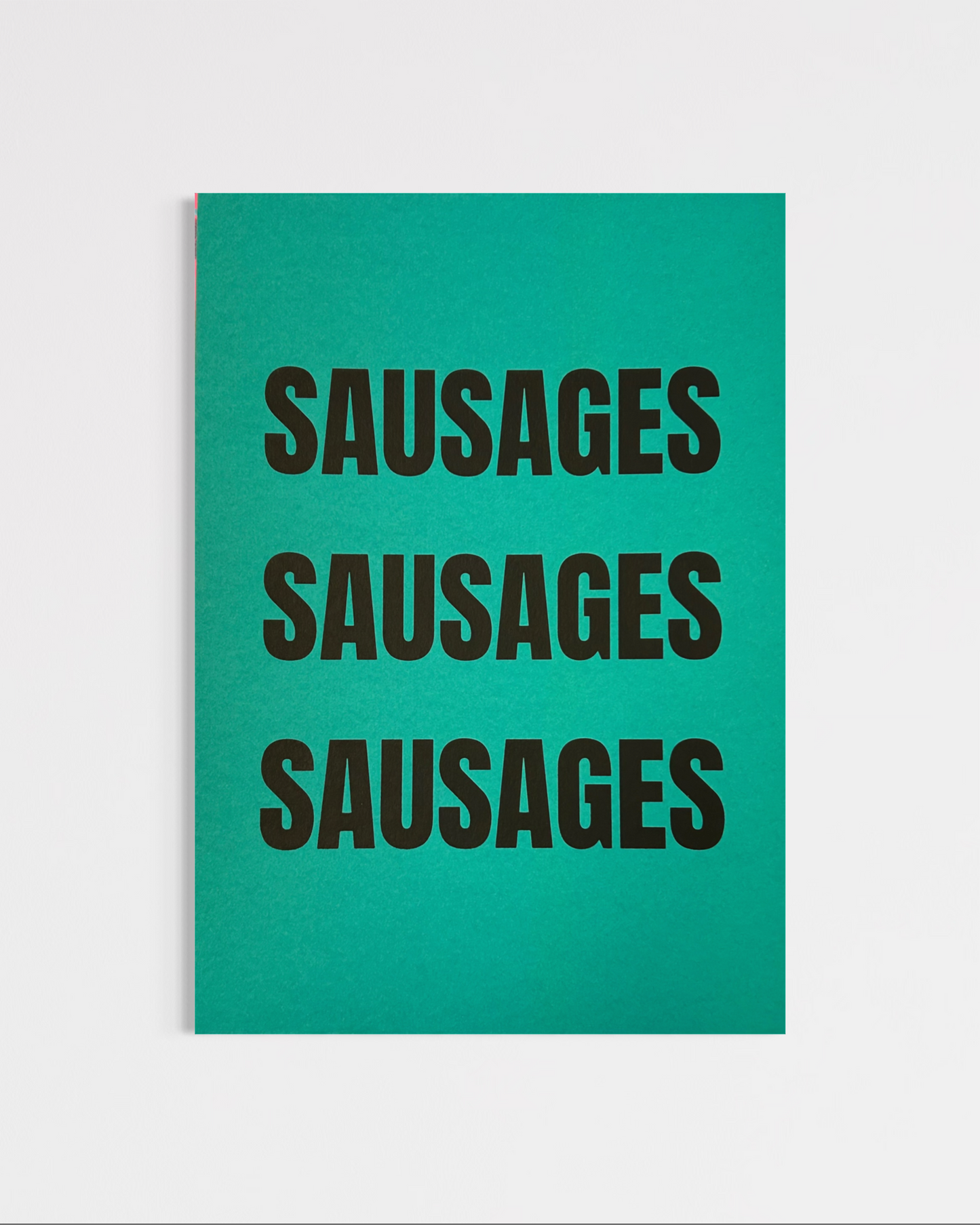 Sausages Sausages Sausages (A4)
