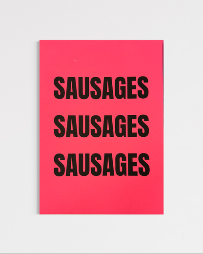 Sausages Sausages Sausages (A4)