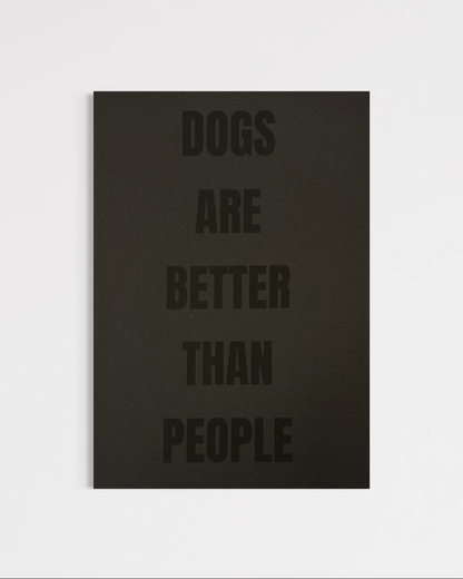 Dogs Are Better Than People Print (A4)