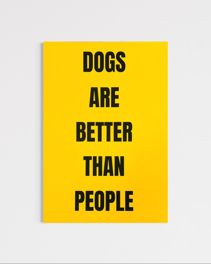 Dogs Are Better Than People Print (A4)