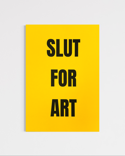 Slut For Art (A4)
