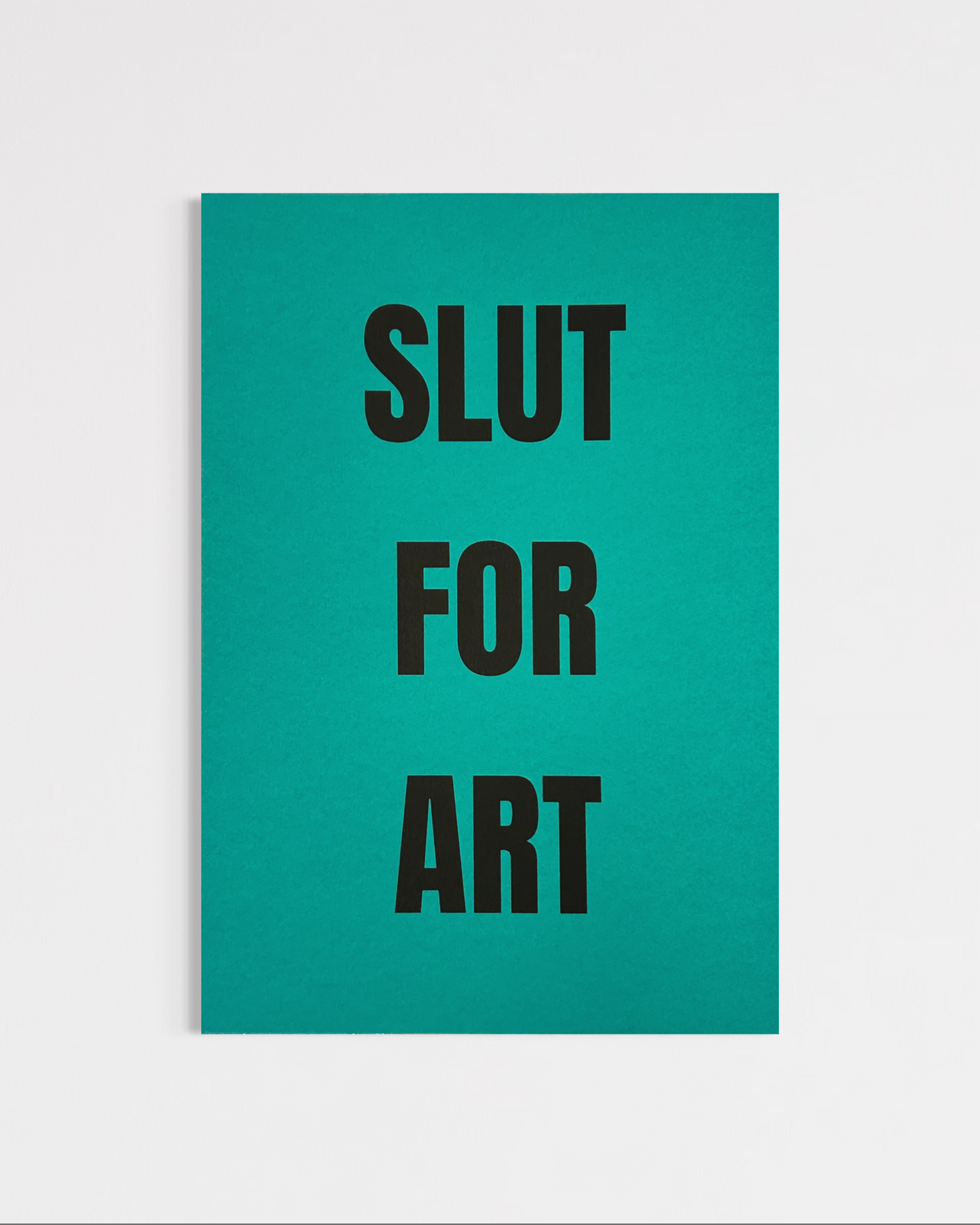 Slut For Art (A4)